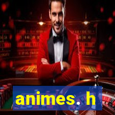 animes. h